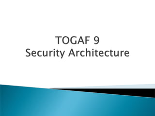 Togaf Security Principles TOGAF Security Architecture for thingking and analysis of Company ...