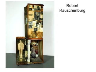 Robert
Rauschenburg
 