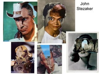 John
Stezaker
 