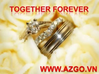 Together foreverWWW.AZGO.VN
