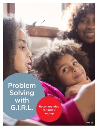 Problem
Solving
with
G.I.R.L. Recommended
for girls 7
and up
 