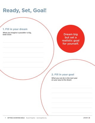 8 SETTING & ACHIEVING GOALS #LeanInTogether leanintogether.org
2. Fill in your goal
What you can do in the next year
on yo...
