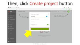 Then, click Create project button
© 2016 jmumali.com
 