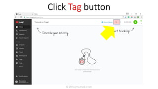 Click Tag button
© 2016 jmumali.com
 