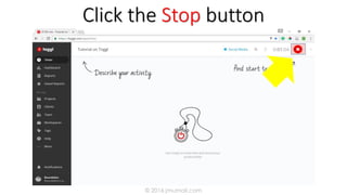 Click the Stop button
© 2016 jmumali.com
 