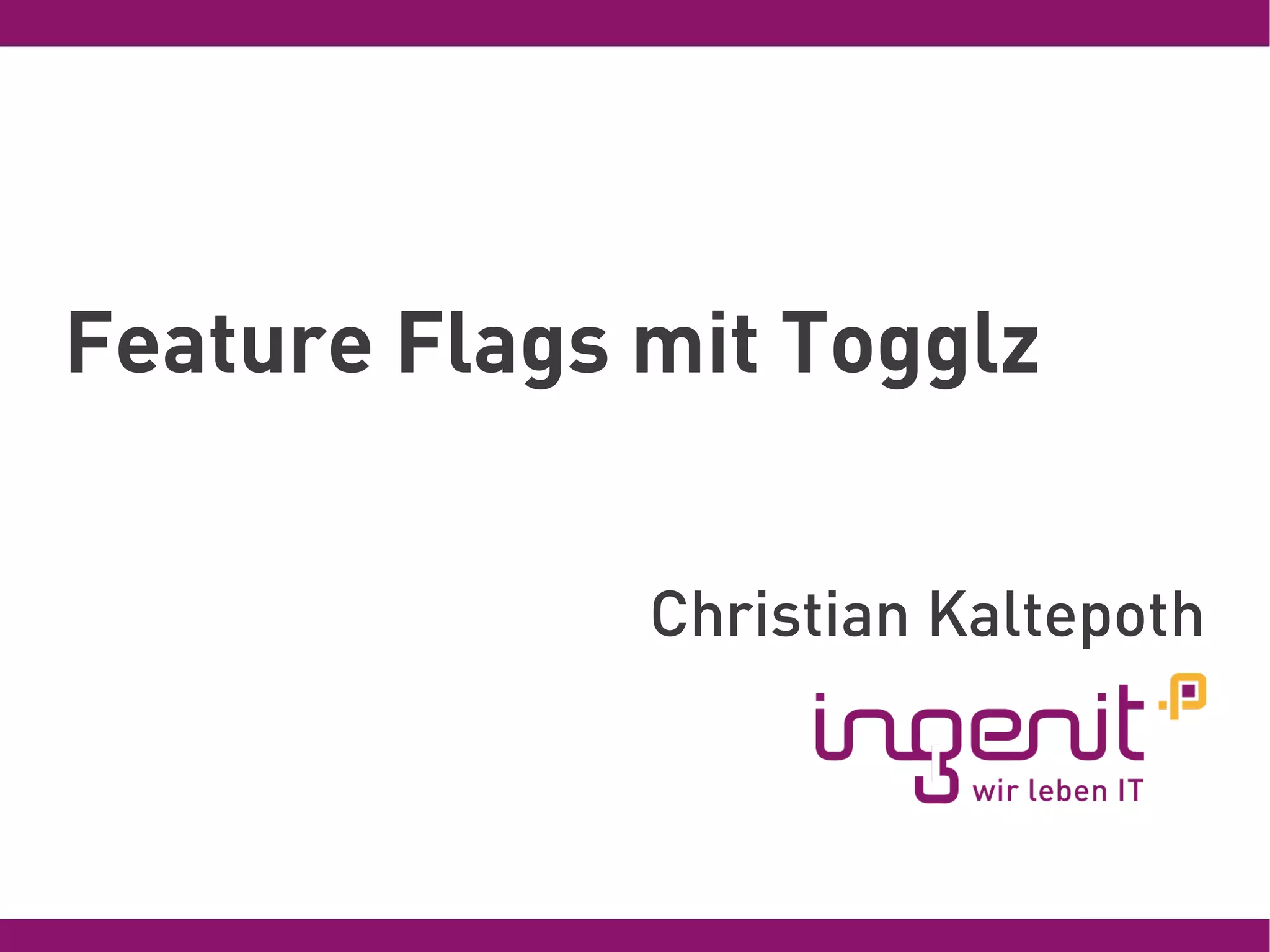 Feature Flags mit Togglz PPT
