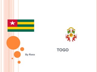 TOGO
By Ross
 
