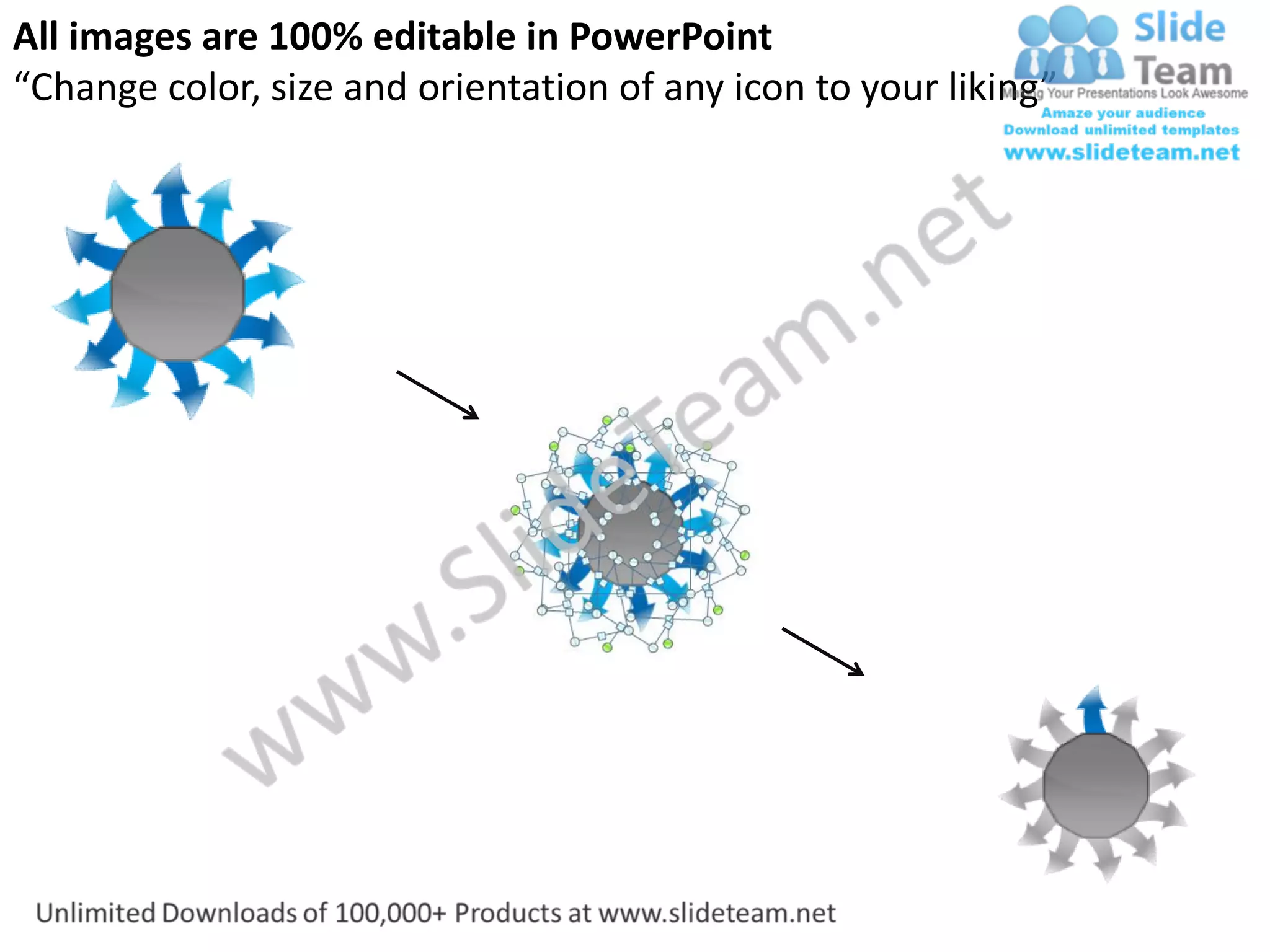 All images are 100% editable in PowerPoint
“Change color, size and orientation of any icon to your liking”
 