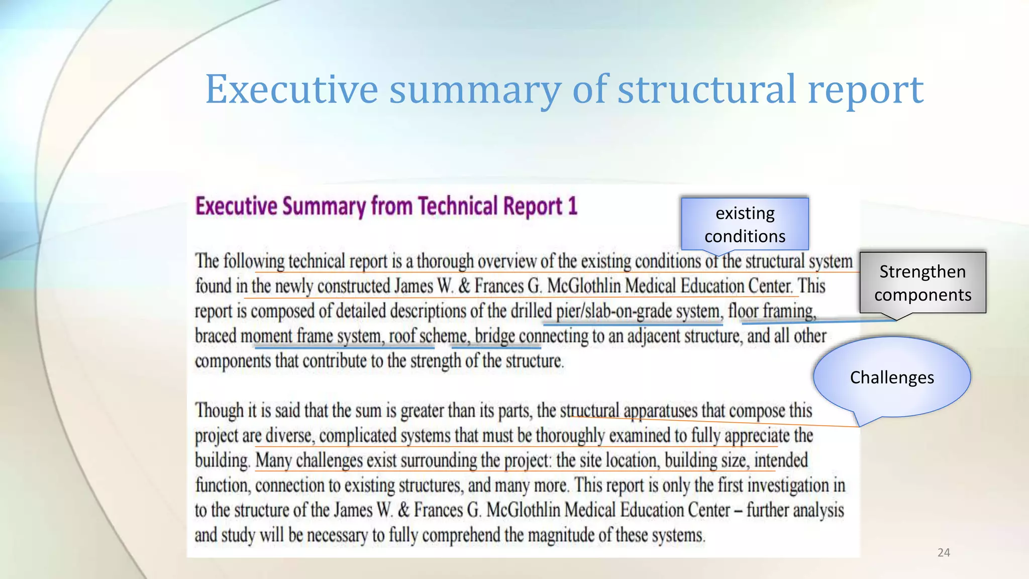24
Executive summary of structural report
existing
conditions
Strengthen
components
Challenges
 
