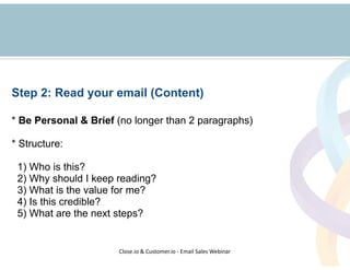 Step 2: Read your email (Content) 
! 
* Be Personal & Brief (no longer than 2 paragraphs) 
! 
* Structure: 
! 
1) Who is t...