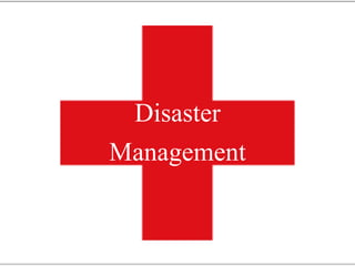 Disaster
Management
 