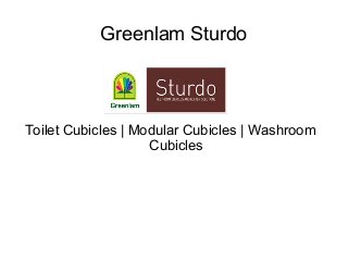 Greenlam Sturdo
Toilet Cubicles | Modular Cubicles | Washroom
Cubicles
 