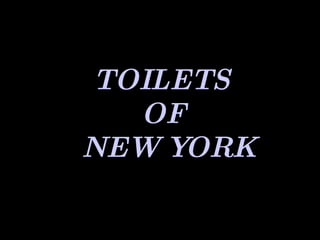 TOILETS  OF  NEW YORK 