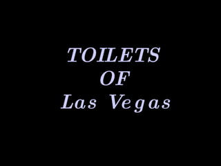 TOILETS  OF  Las Vegas 