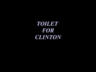 TOILET  FOR CLINTON 