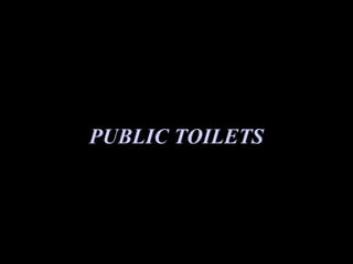 PUBLIC TOILETS 