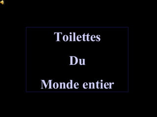 Toilettes Du Monde entier 