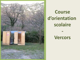 Course
d’orientation
scolaire
-
Vercors
 