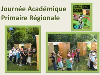 Journée Académique
Primaire Régionale
 