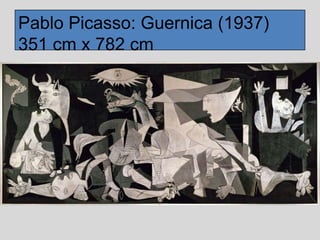 Pablo Picasso: Guernica (1937),[object Object],351 cm x 782 cm,[object Object]