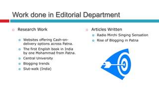 Work done in Editorial Department
   Research Work                            Articles Written
                         ...