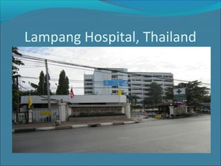 Lampang Hospital, Thailand
 