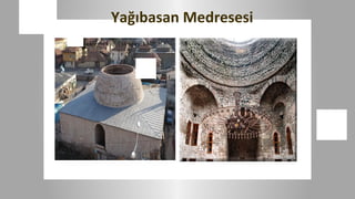 Yağıbasan Medresesi
Resim eklemek için simgeyi tıklatın
 
