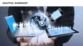 32CONFIDENTIAL
OAUTH2: SUMMARY
 