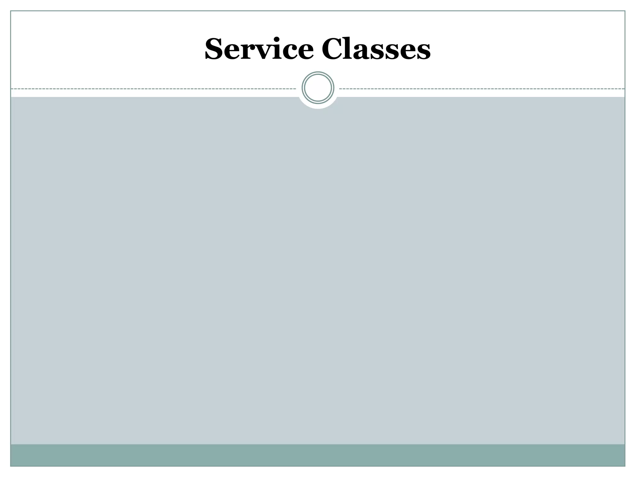 Service Classes
 