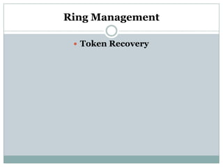 Ring Management

  Token Recovery
 