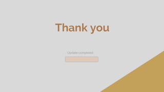 Thank you
Update completed
 