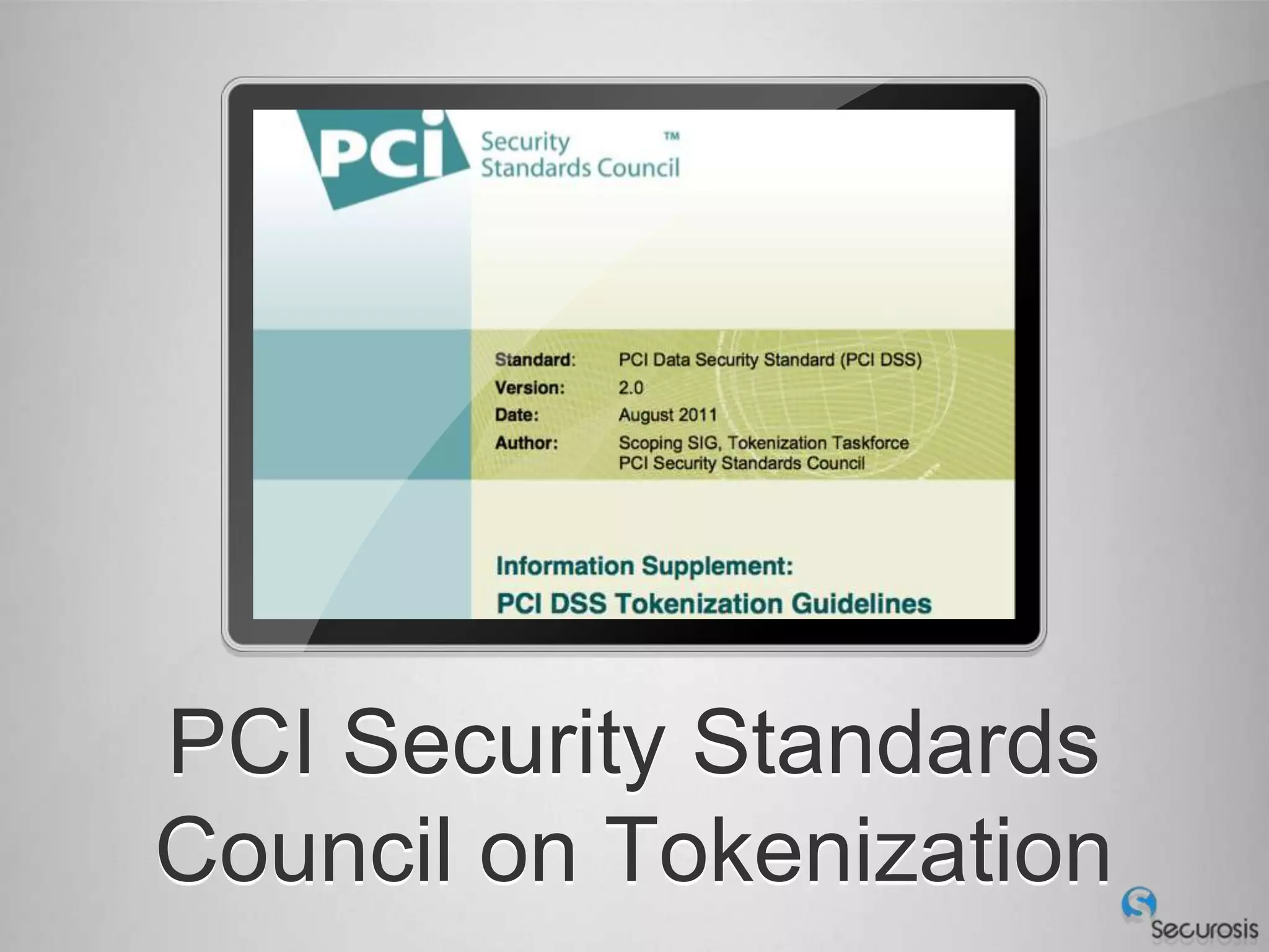 PCI Security Standards
Council on Tokenization
 