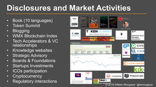 Disclosures and Market Activities
•  Book (10 languages)
•  Token Summit
•  Blogging
•  WMX Blockchain Index
•  Tech Accel...