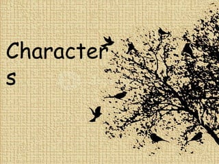 Character
s
 