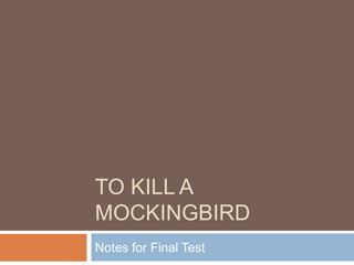 To Kill a Mockingbird Notes for Final Test 