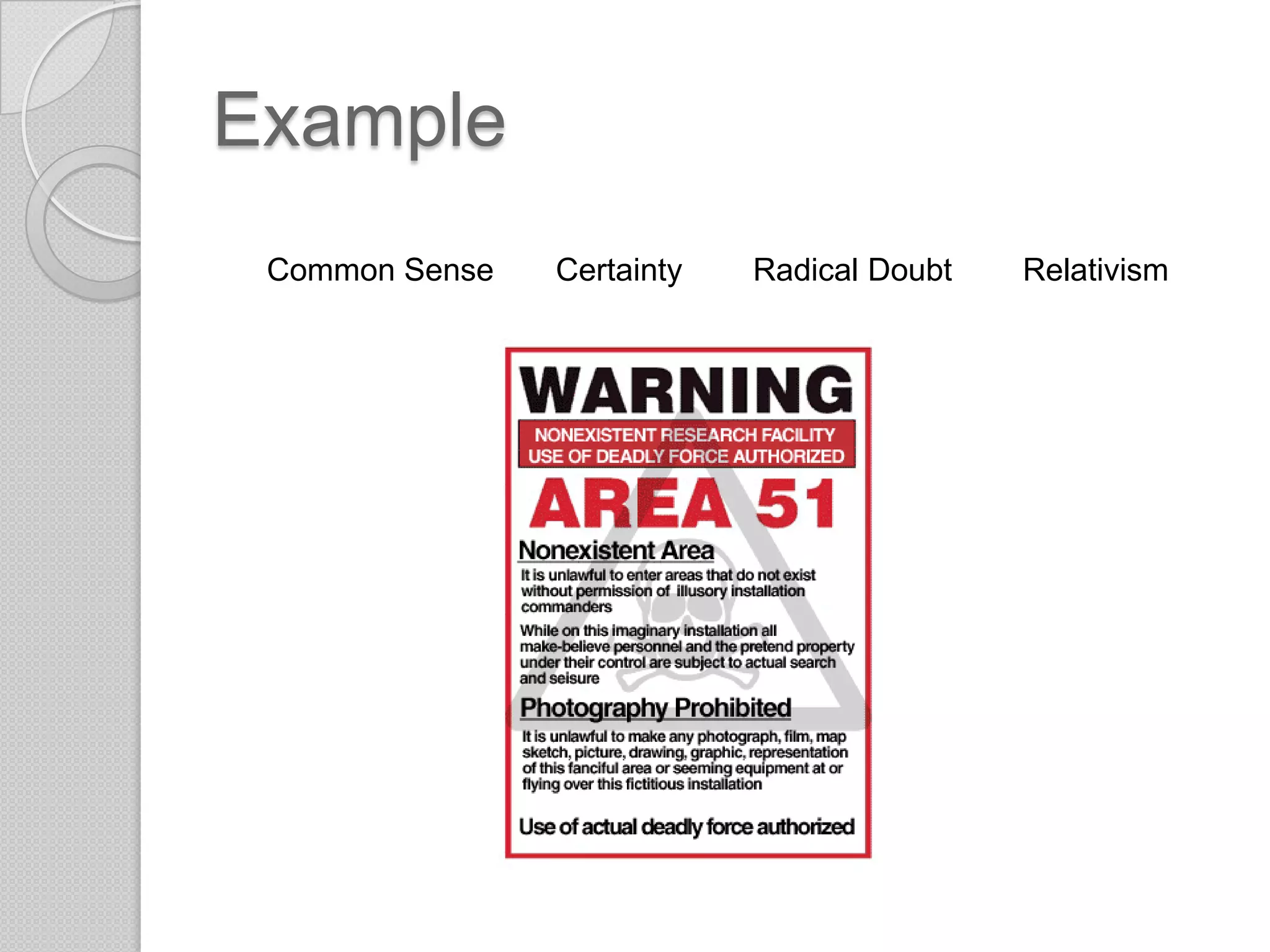 ExampleCommon Sense       Certainty        Radical Doubt        Relativism