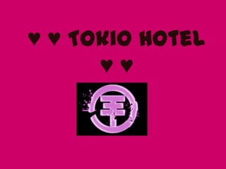 ♥ ♥ Tokio Hotel ♥ ♥ 