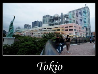 Tokio 
 