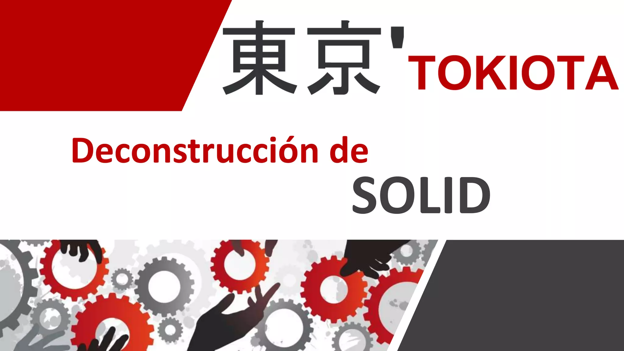 Deconstrucción de
SOLID
 