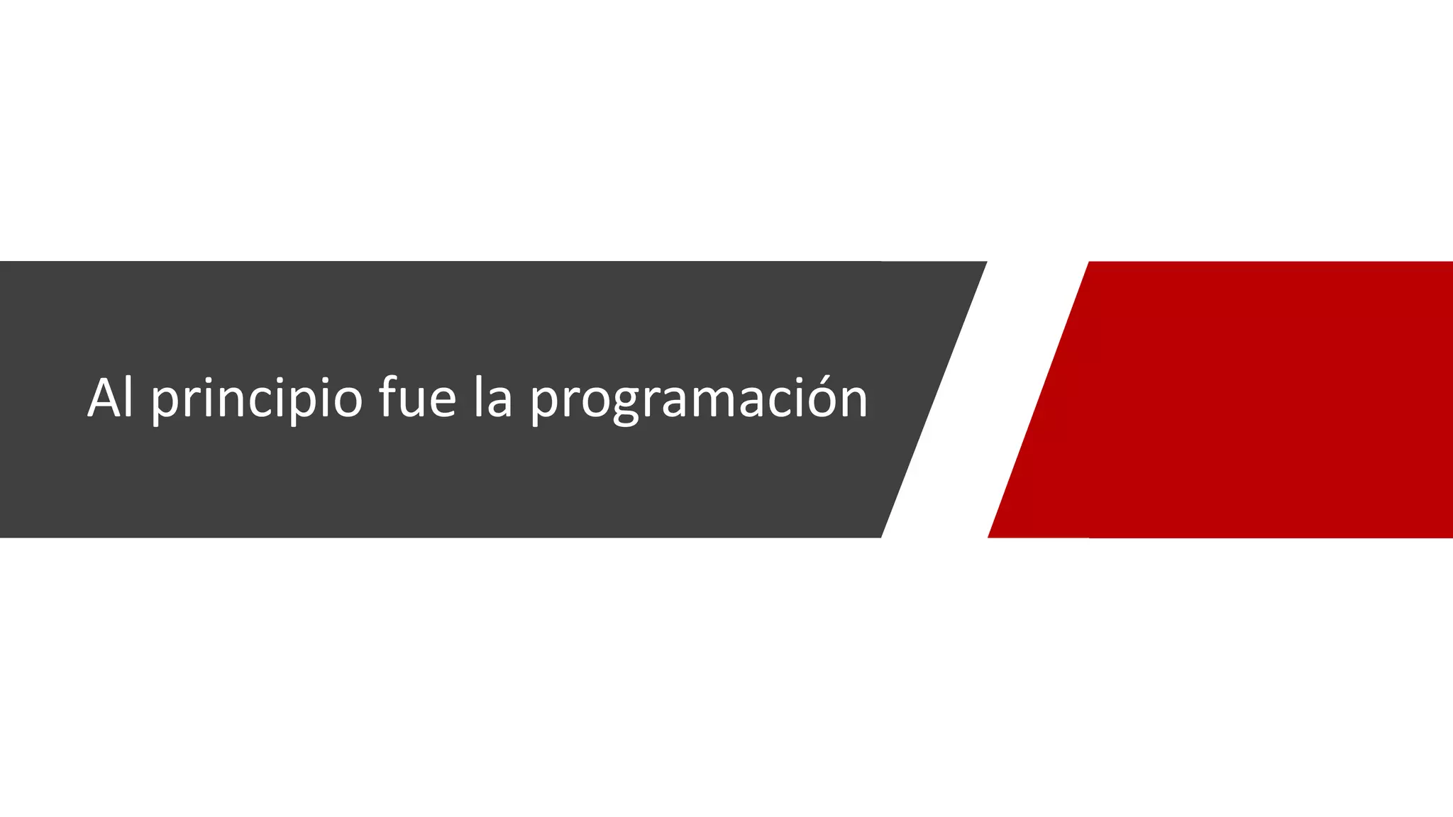 Al principio fue la programación
 