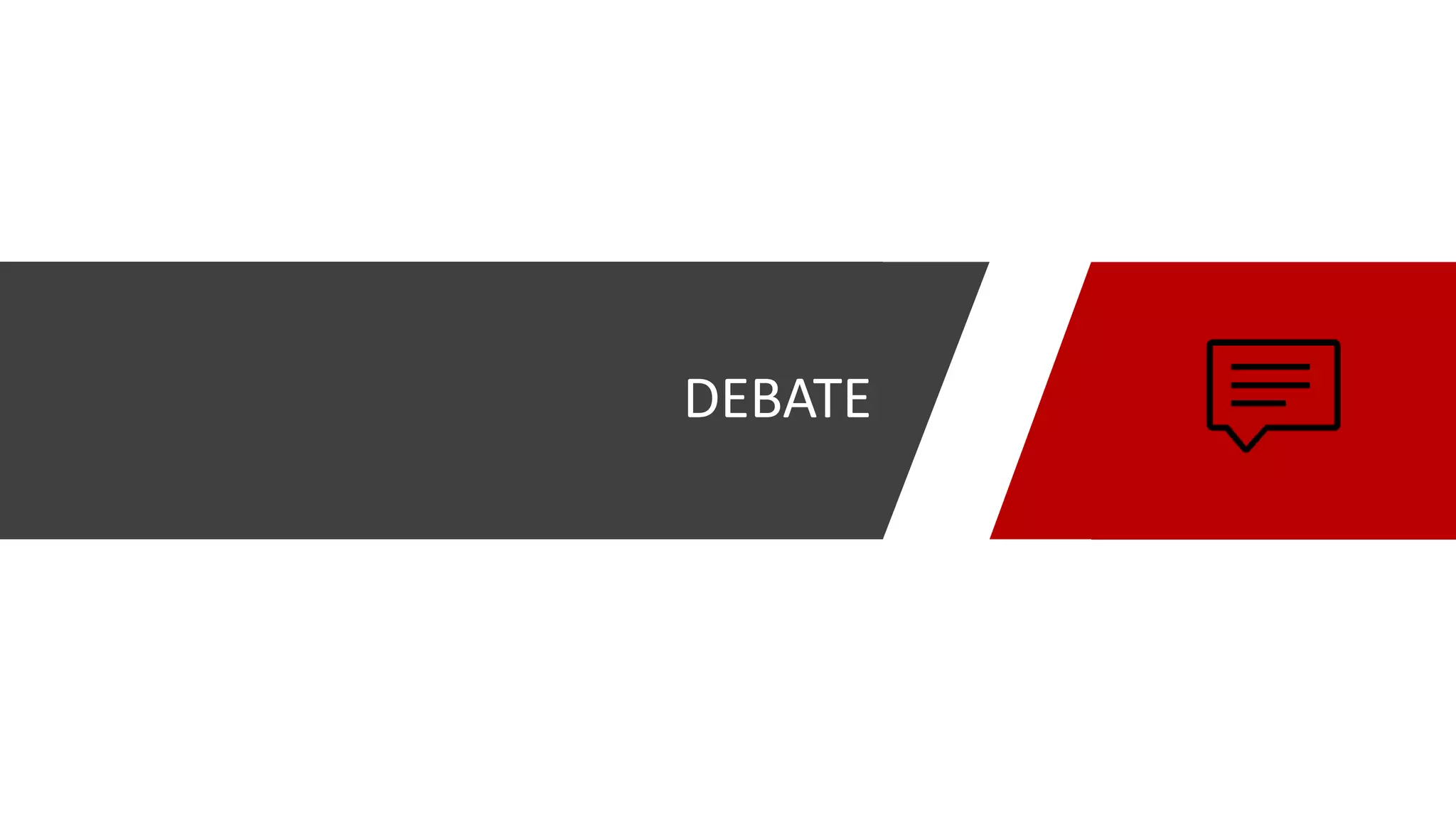 DEBATE
 