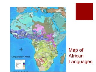 Map of
African
Languages
 