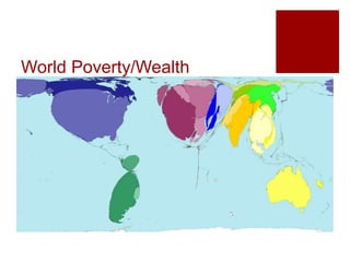 World Poverty/Wealth
 