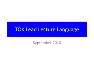 TOK Lead Lecture Language September 2010 