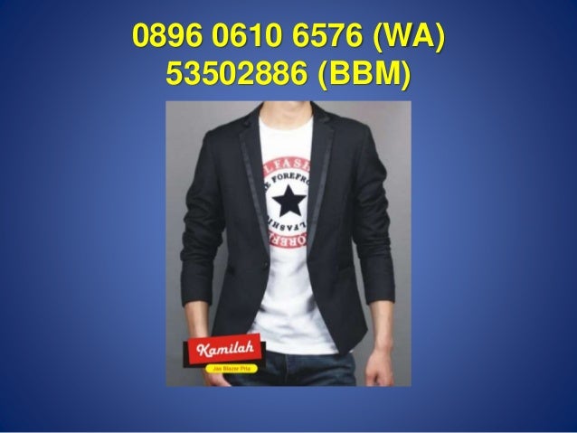WA 0896 0610 6576 Toko Baju Jas Blazer Pria Murah Bandung WA 0896 0610 6576 Toko Baju Jas Blazer Pria Murah Bandung