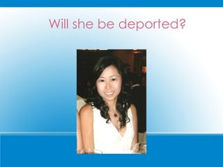 Will she be deported? 