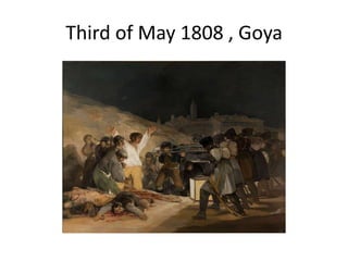 Third of May 1808 , Goya
 