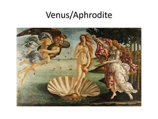 Venus/Aphrodite
 