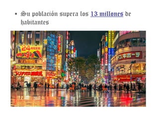 • Su población supera los 13 millones de
habitantes