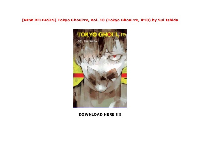 New Releases Tokyo Ghoul Re Vol 10 Tokyo Ghoul Re 10 By Sui